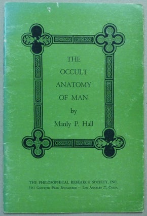 Item #61810 The Occult Anatomy of Man. Manly P. HALL