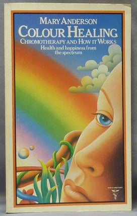 Item #61821 Colour Healing. Chromotherapy and How It Works [ Color Healing ]. Mary ANDERSON