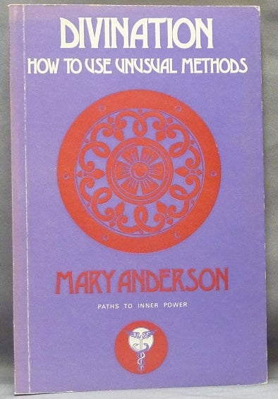 Item #61822 Divination. How to Use Unusual Methods. Mary ANDERSON.