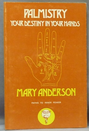 Item #61823 Palmistry. Your Destiny in Your Hands. Palmistry, Mary ANDERSON