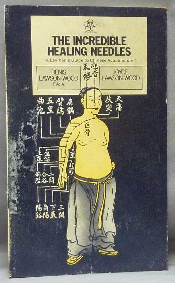 Item #61828 The Incredible Healing Needles. A Layman's Guide to Chinese Acupuncture. Denis and Joyce LAWSON-WOOD.