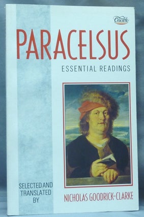 Item #61835 Paracelsus. Essential Readings. Nicholas GOODRICK-CLARKE, Selects, translates,...