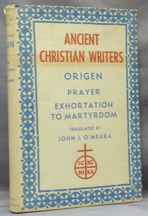 Item #61843 Ancient Christian Writers. Origen, Prayer, Exhortation to Martyrdom. Neoplatonism,...