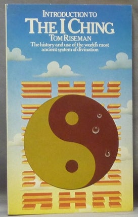Item #61849 Introduction to the I Ching. The History and Use of the World's Most Ancient System...