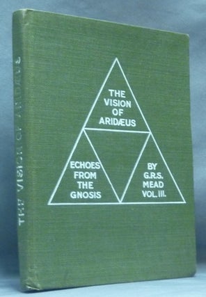 Item #61854 The Vision of Aridæus [ Aridaeus ]. Echoes from the Gnosis, Volume III. G. R. S....
