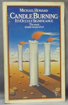 Item #61866 Candle Burning, it's Occult Significance; (Paths to Inner Power series). Michael HOWARD
