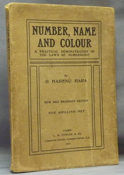 Item #61870 Number, Name and Colour. A Practical Demonstration of the Laws of Numerology. Numerology, O. Hashnu HARA.