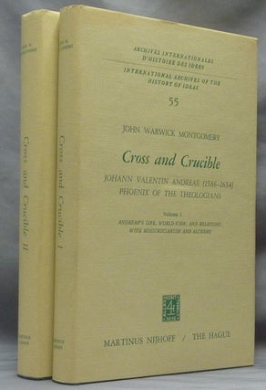 Item #61899 Cross and Crucible, Johann Valentin Andrea ( 1586-1654) Phoenix of the Theologians. ...