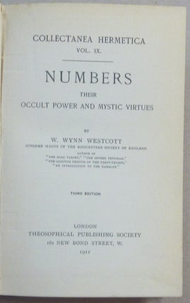Numbers. Their Occult Power and Mystic Virtues; [ Collectanea Hermetica, Vol. IX ]