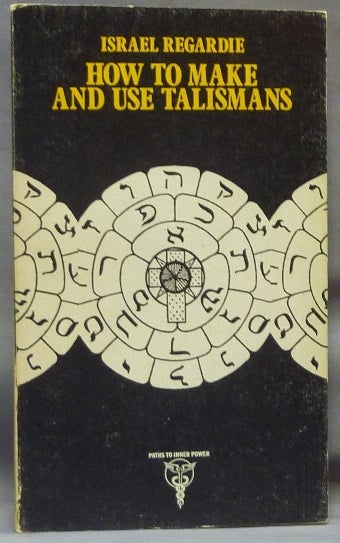 Item #61903 How to Make and Use Talismans; (Paths to Inner Power series). Israel REGARDIE.