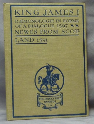 Item #61919 Dæmonologie (1597) [And] Newes from Scotland, declaring the Damnable Life and Death...