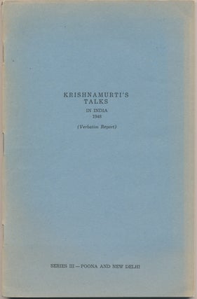 Item #6195 Krishnamurti's Talks in India 1948, Series III - Poona and Delhi ( Verbatim Report )....