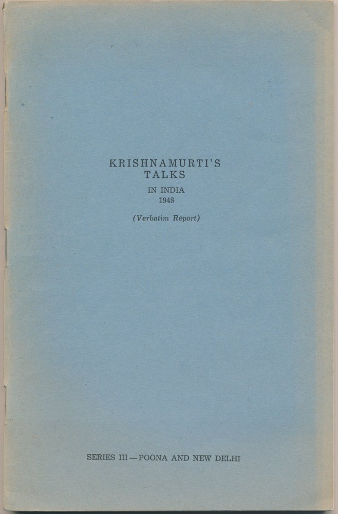 Item #6195 Krishnamurti's Talks in India 1948, Series III - Poona and Delhi ( Verbatim Report ). J. KRISHNAMURTI.