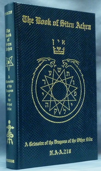 Item #61995 The Book of Sitra Achra. A Grimoire of the Dragons of the Other Side. N A-A.218.