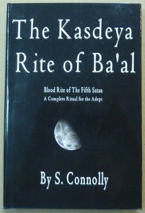 Item #62017 The Kasdeya Rite of Ba'al. Blood Rite of the Fifth Satan. A Complete Ritual for the...