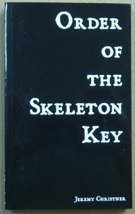 Item #62024 Order of the Skeleton Key, Being Comprised of the Gnostic Texts: Kosmology. [...