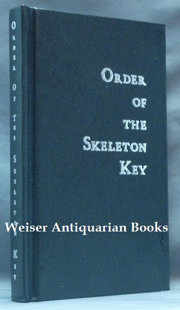 Item #62025 Order of the Skeleton Key, Being Comprised of the Gnostic Texts: Kosmology. [ Luciferian Philosophy ] and Lanterns, or Lanterns of Wisdom from the Firmament. Jeremy CHRISTNER, Signed.