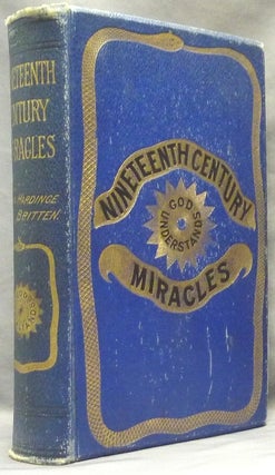 Item #62026 Nineteenth Century Miracles, or Spirits and Their Work in Every Country of the Earth....