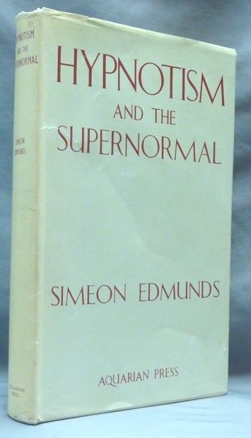 Item #62027 Hypnotism and the Supernormal. Simeon EDMUNDS.