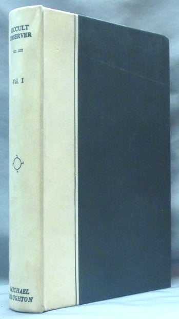 Item #62043 The Occult Observer ( Volume I ) [ 1949-1950 ] A Quarterly Journal of Occultism Art and Philosophy. Michael JUSTE, Ross Nichols Assistant, Ross Nichols John Cowper Powys, Jean Michaud among others, Bernard Brommage, John Hargrave, Gerald Yorke, W. B. Crow, AKA Michael Houghton.