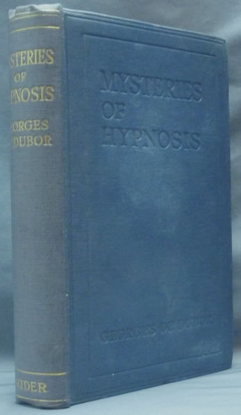 Item #62087 Mysteries of Hypnosis (Les Mysteres de L'Hypnose). Georges DE DUBOR, G. M. Hort.