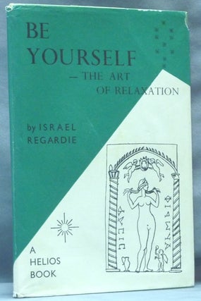 Item #62103 Be Yourself. The Art of Relaxation. Israel. Signed REGARDIE