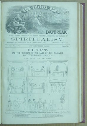 The Medium and Daybreak, A Weekly Journal Devoted to the History, Phenomena, Philosophy and Teachings of Spiritualism. A bound volume comprising 73 mixed issues from Vol XIII No. 646, August 18, 1882, to Vol. XVI No. 821, Dec. 25, 1885 (details in listing below).