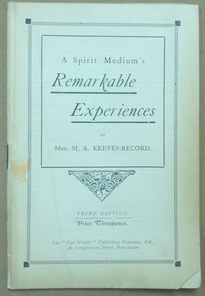 Item #62136 A Spirit Medium's Remarkable Experiences. Mrs. M. A. KEEVES-RECORD.