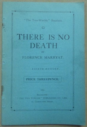 Item #62139 There is No Death; ["The Two Worlds" Reprints series]. Florence MARRYAT