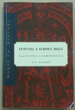 Item #62162 Spiritual & Demonic Magic. From Ficino to Campanella. D. P. WALKER, Brian Copenhaver