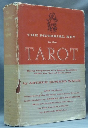 Item #62168 The Pictorial Key to the Tarot. Being fragments of a Secret Tradition under the Veil...