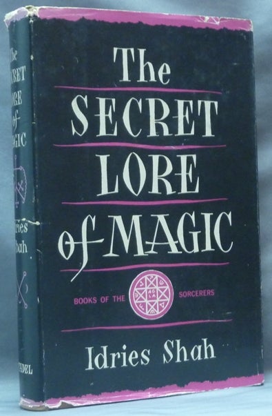 Item #62169 The Secret Lore of Magic. Books of the Sorcerers. Sayed Idries SHAH.