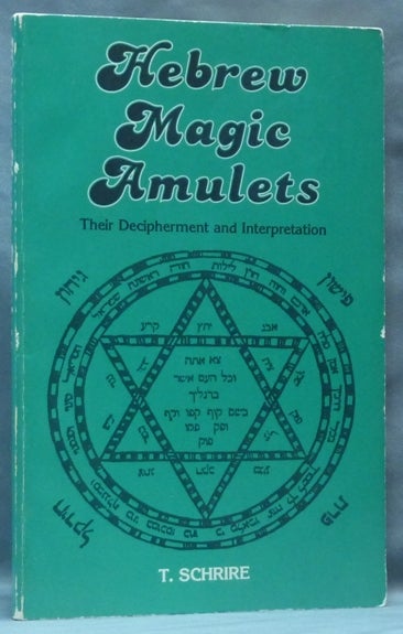 Item #62172 Hebrew Magic Amulets. Their Decipherment and Interpretation. T. SCHRIRE.
