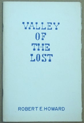 Item #62184 The Valley of the Lost. Weird Western Fiction, Robert E. HOWARD, Bot Roda - SIGNED