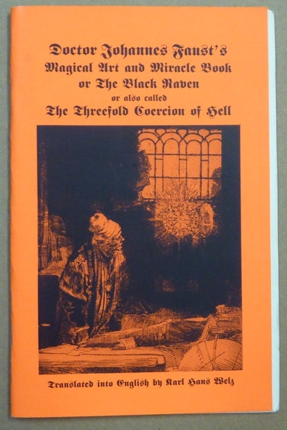 Item #62187 Magical Art and Miracle Book or the Black Raven or also called "The Threefold Coercion of Hell" Translated into, Karl Hans Welz.
