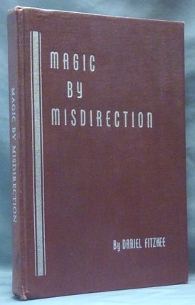 Item #62192 Magic by Misdirection; A Discussion of the Psychology of Deception and the...