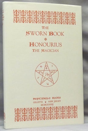 Item #62206 The Sworn Book of Honourius the Magician ( Honorius ); As Composed by Honourius...