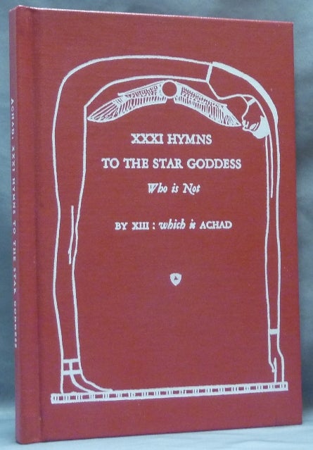 Item #62212 XXXI Hymns to the Star Goddess Who is Not. Charles Stansfeld JONES, Frater ACHAD.