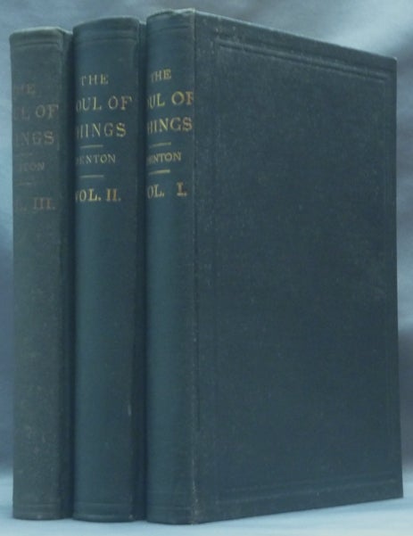 Item #62224 The Soul of Things. or Psychometric Researches and Discoveries: Volumes I, II & III (3 volume set). William DENTON, Elizabeth M. F.