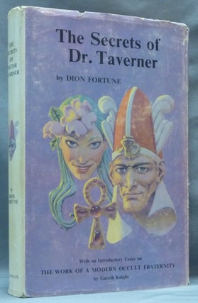 Item #62236 The Secrets of Dr. Taverner; With an Introductory Essay on the Work of a Modern...