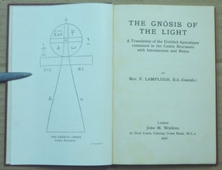 The Gnôsis of the Light; A Translation of the Untitled Apocalypse Contained In Codex Brucianus