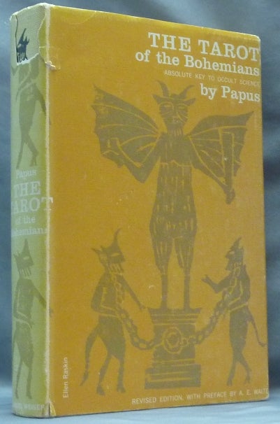 Item #62272 The Tarot of the Bohemians. Absolute Key to Occult Science; The Most Ancient Book in the World, For The Exclusive Use Of The Initiates. A. P. Morton, A E. Waite, Gertrude Moakley, Gerard Encausse.