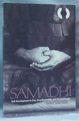 Item #62276 Samadhi, Self Development in Zen, Swordsmanship and Psychotherapy; Suny Series in...
