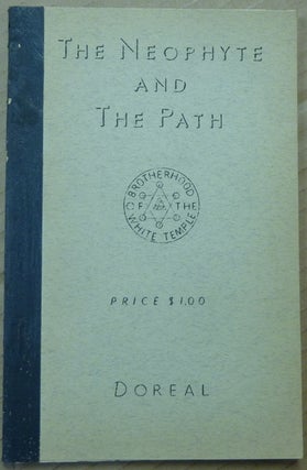 Item #62281 The Neophyte and the Path. DOREAL, Dr. Maurice Doreal