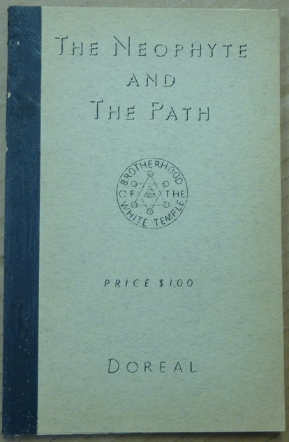 Item #62281 The Neophyte and the Path. DOREAL, Dr. Maurice Doreal.