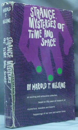 Item #62285 Strange Mysteries of Time and Space. Forteanism, Harold T. WILKINS