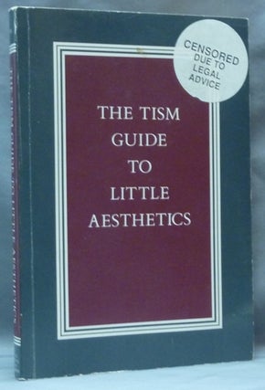 Item #62295 The TISM Guide to Little Aesthetics: Based on the Works of This Is Serious Mum. TISM,...