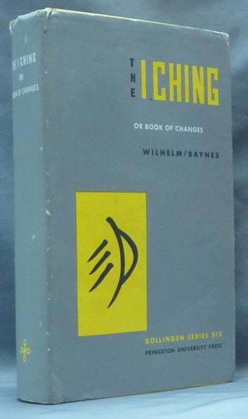 Item #62311 The I Ching or Book of Changes ( Bollingen Series XIX ). Richard WILHELM, Cary F. Baynes, C. G. Jung, Hellmut Wilhelm.