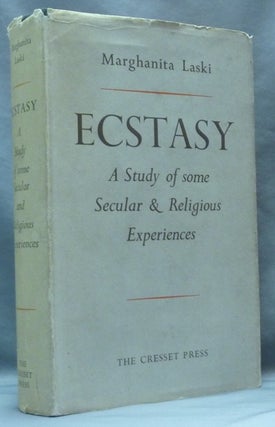 Item #62316 Ecstasy: A Study of some Secular and Religious Experiences. Marghanita LASKI