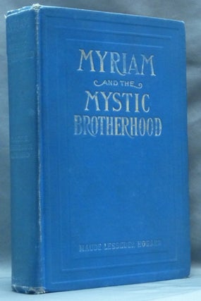 Item #62331 Myriam and the Mystic Brotherhood. Occult Fiction, Maude Lesseuer HOWARD